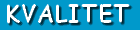 Kvalitet je na prioritet!